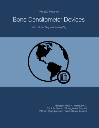 The 2023 Report on Bone Densitometer Devices: World Market Segmentation by City