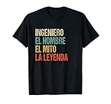 INGENIERO El hombre El mito La Leyenda regalo ingenieros Camiseta