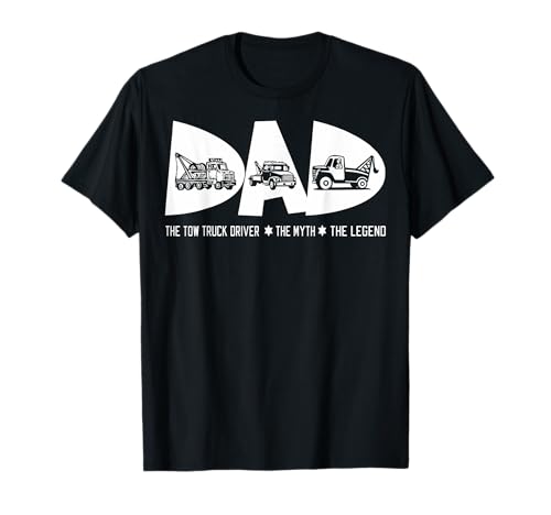 Dad Tow Truck Driver Myth Legend Fathers Day Gift Tshirt T-Shirt