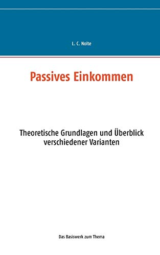 Passives Einkommen: Theoretische Grundlagen und Überblick verschiedener Varianten