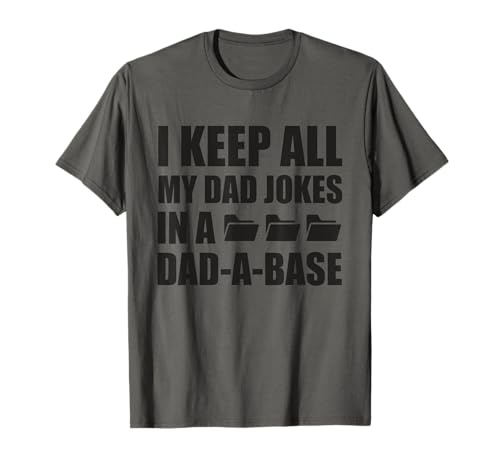 Funny Dad Joke �V���c I Keep All My Dad Jokes In A Dad-A-Base T�V���c