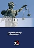 Sammlung ratio / Zeugen der Anklage: Die Klassiker der lateinischen Schullektüre / Cicero, In Verrem (Sammlung ratio: Die Klassiker der lateinischen Schullektüre)