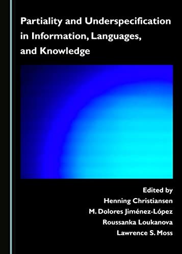 Partiality and Underspecification in Information, Languages, and Knowledge view 2