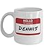 NA Tasse de café de nouveauté d'étiquette de nom de Dennis Acrylique Blanc 11 oz Bonjour Mon nom est Autocollant