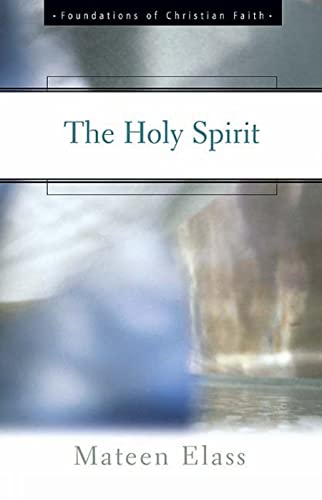 The Holy Spirit (FOUNDATIONS OF CHRISTIAN FAITH)