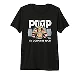 Donald Pump All Lifts Matter Trump 2016 Yuge Workout T-Shirt Premium Tri-blend T-Shirt