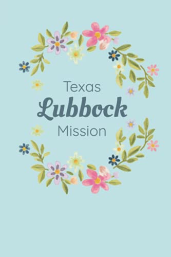 Missionary Journal Texas Lubbock Mission: Journal for LDS Missionaries Called to Serve, Gift for Future Mormon Missionary Called to Serve in Lubbock Texas Mission