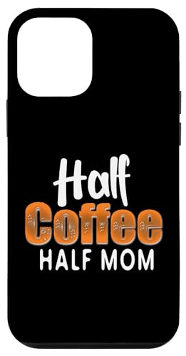 Half Coffee Half Mom Funny Mother's Day Coffee For Mom �X�}�z�P�[�X iPhone 12 mini �p