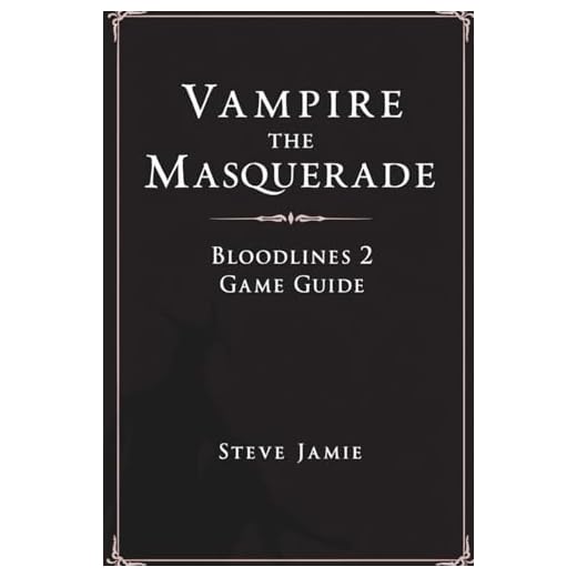 Vampire The Masquerade Bloodlines 2 Game Guide: A Comprehensive Resource for Mastering Factions Combat and Choices