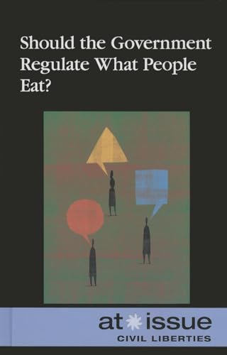 Should Government Regulate What People Eat? (At Issue)