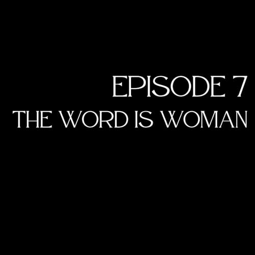 7 The Word is Woman