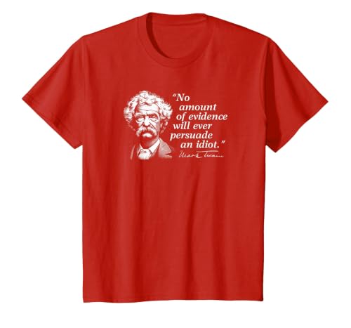 No Amount of Evidence Will Ever Persuade an Idiot Mark Twain T-Shirt, Youth, Red, X-Small