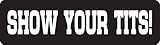 USA Biker Goods 1' x 3.5' Show Your Tits Motorcycle Helmet Sticker Decal
