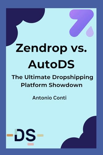 Zendrop vs. AutoDS: The Ultimate Dropshipping Platform Showdown: An In-Depth Comparison to Help You...