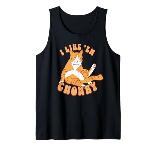 Divertente I Like Em Chonky Fat Cat Meme Cat Lover Citazione Canotta