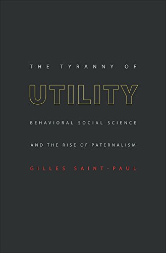 Buy The Tyranny of Utility: Behavioral Social Science and the Rise of Paternalism — BookShops.in