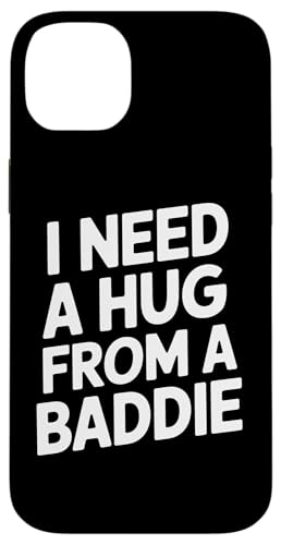 Funny I Need A Hug from A Baddie �X�}�z�P�[�X iPhone 14 Plus �p