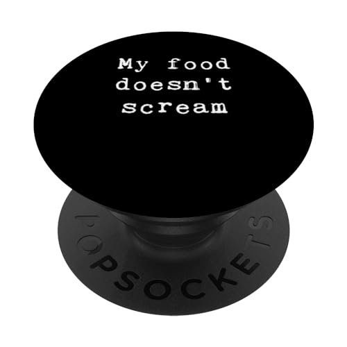 My Food Doesnt Scream - Gráfico de citas a base de plantas con mensaje vegano PopSockets PopGrip Intercambiable