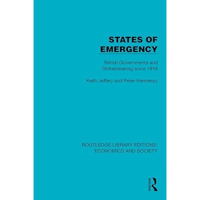 States of Emergency: British Governments and Strikebreaking since 1919