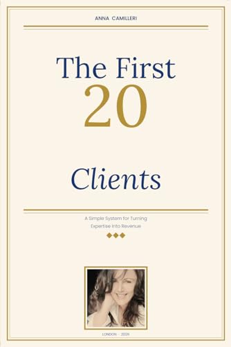 The First 20 Clients: A Simple System For Turning Expertise Into Revenue