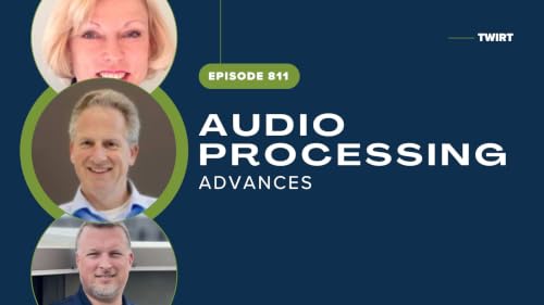 TWiRT Ep. 811 - Advances in Audio Processing with Matt Levin and Hans van Zutphen