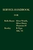  Service-Handbook Rolls-Royce Silver Dawn, Silver Wraith, Phantom IV and Bentley Mk. VI, R-Type (July 14,2009)
