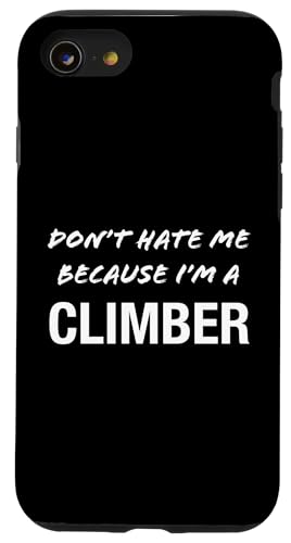 Don't Hate Me Because I'm a Climber - �ʔ��� �X�}�z�P�[�X iPhone SE (2020) / 7 / 8 �p