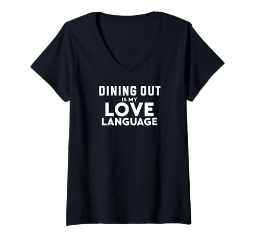 Donna Funny Foodie Food Lover Dining Out Is My Love Language Maglietta con Collo a V