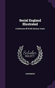 Hardcover Social England Illustrated: A Collection Of Xviith Century Tracts Book