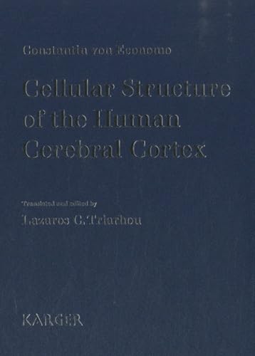 Cellular Structure of the Human Cerebral Cortex: Translated and edited by L.C. Triarhou (Thessaloniki). Plus poster: 'The 107 Cortical ... Georg N. Koskinas in the Adult Human Brain'