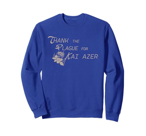 Thank the plague for kai azer Sweatshirt