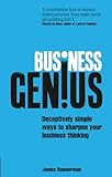 Business Genius: Deceptively simple ways to sharpen your business thinking