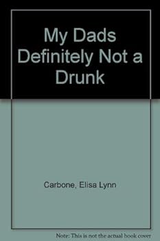 Paperback My Dad's Definitely Not a Drunk Book
