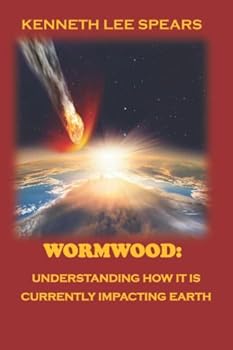 Paperback WORMWOOD: UNDERSTANDING HOW IT IS CURRENTLY IMPACTING EARTH Book