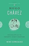 Hugo Chavez: Socialist for the Twenty-first Century (Revolutionary Lives)