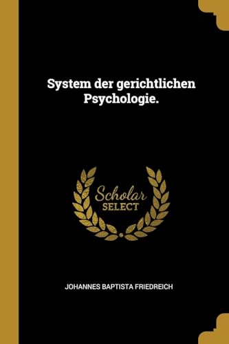 System der gerichtlichen Psychologie. (German Edition)