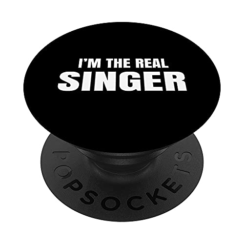 I'm The Real Singer Cool Funny PopSockets PopGrip: Agarre intercambiable para Teléfonos y Tabletas