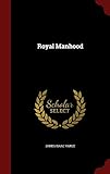 Royal Manhood
