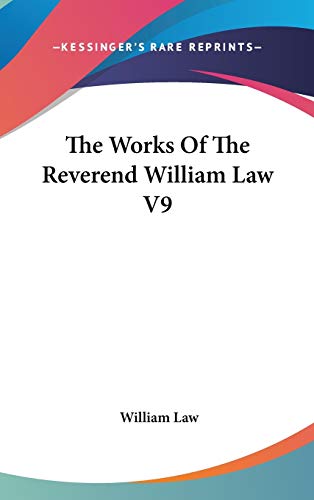 The Works Of The Reverend William Law V9