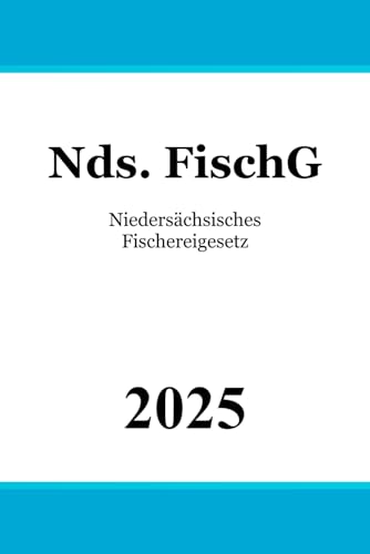 Niedersächsisches Fischereigesetz - Nds. FischG