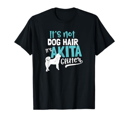 Akita T Design | Not Dog Hair It's Glitter Gift Men Women Girls Kids T-Shirt