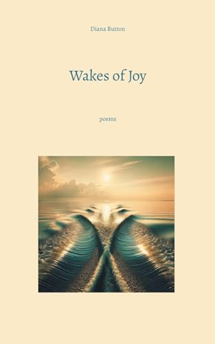 Wakes Of Joy: Poems