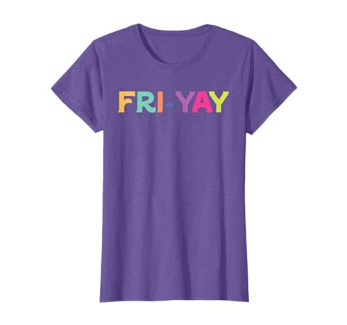 Funny Fri Yay Quote for Teachers Fri-Yay T-Shirt