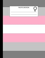 Notebook: Demigirl Grey Pink White Flag Colors And Symbol Composition Book Journal (7.44"x9.69" - 150 Pages - College Ruled) LGBTQ+ Pride 1721181326 Book Cover