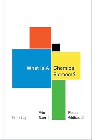 What Is A Chemical Element?: A Collection of Essays by Chemists, Philosophers, Historians, and Educators-Wow! eBook
