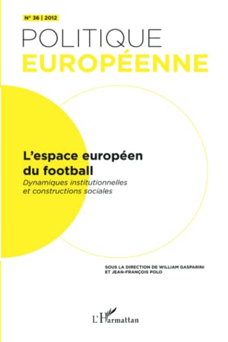 L'HARMATTAN - L'espace européen du football (36): Dynamiques institutionnelles et constructions sociales