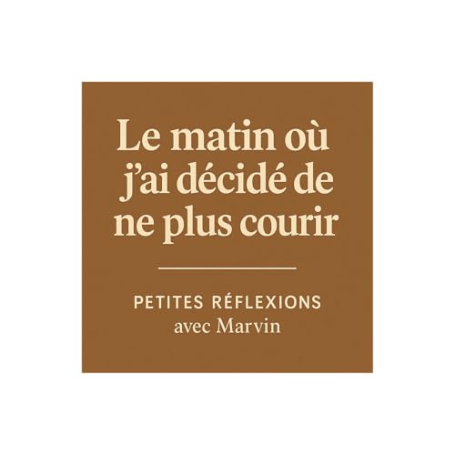 Le matin o&ugrave; j&rsquo;ai d&eacute;cid&eacute; de ne plus courir