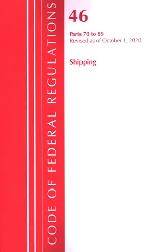 Code of Federal Regulations, Title 46 Shipping 70-89, Revised as of October 1, 2020