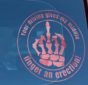 Your driving gives my middle finger an erection vinyl decal sticker,cars,trucks,boats, laptops,bumper,vinyl sticker, funny vinyl decals for cars,van,funny decals for vehicles