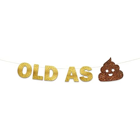 Sterling James Old As S**t Glitter Banner - Funny Birthday and Retirement Party Supplies, Ideas, Gifts and Decorations Cover